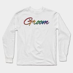 Gay Pride Groom Typography in Rainbow Colors Long Sleeve T-Shirt